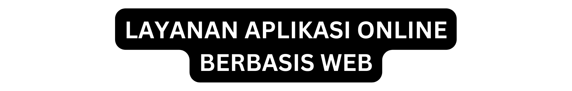 LAYANAN APLIKASI ONLINE BERBASIS WEB