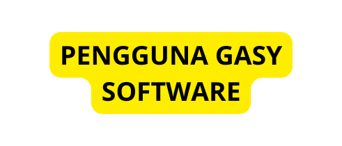 PENGGUNA GASY SOFTWARE
